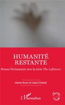 Couverture du livre « Humanité restante ; penser l'évènement avec la série the leftovers » de Alexia Roux et Saad Chakalli aux éditions L'harmattan