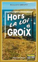 Couverture du livre « Hors la loi à Groix » de Bernard Larhant aux éditions Bargain
