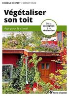 Couverture du livre « Végétaliser son toit : agir pour le climat ; de la conception à la réalisation » de Gernot Minke aux éditions Terre Vivante