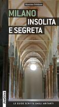 Couverture du livre « Milano insolita e segreta » de Polidoro Massimo aux éditions Jonglez
