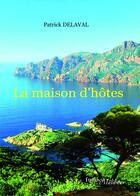 Couverture du livre « La maison d'hôtes » de Patrick Delaval aux éditions Les Editions Melibee