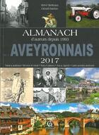 Couverture du livre « Almanach de l'Aveyronnais (2017) » de Herve Berteaux et Gerard Bardon aux éditions Communication Presse Edition