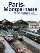 Couverture du livre « Paris-Montparnasse et sa banlieue » de Didier Leroy et Paul-Henri Bellot aux éditions La Vie Du Rail