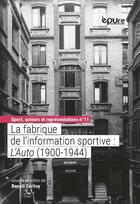 Couverture du livre « La Fabrique de l'information sportive : L'Auto (1900-1944) » de Caritey Benoit aux éditions Pu De Reims