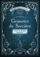 Couverture du livre « Le nouveau grimoire de sorcière : sorts et potions magiques » de Brigitte Bulard-Cordeau aux éditions Epa