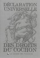 Couverture du livre « Déclaration universelle des droits du cochon » de Armel Louis aux éditions La Lucarne Des Ecrivains