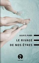 Couverture du livre « Le rivage de nos etres » de Julia El Puma aux éditions Jingwei Agency