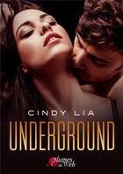 Couverture du livre « Underground » de Lia Cindy aux éditions Plumes Du Web