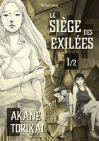 Couverture du livre « Le siège des exilées Tome 1 » de Akane Torikai aux éditions Akata