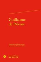 Couverture du livre « Guillaume de Palerne » de Anonyme aux éditions Classiques Garnier