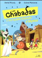 Couverture du livre « Les Chabadas ; l'incroyable odyssée » de Colonel Moutarde et Daniel Picouly aux éditions Belin Education