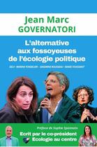 Couverture du livre « L'Alternative aux fossoyeuses de l'écologie politique » de Jean Marc Governatori aux éditions Michel Taube