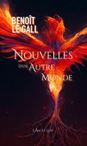 Couverture du livre « Nouvelles d'un autre monde » de Benoit Le Gall aux éditions L'ame En Livre