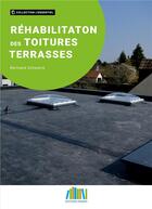 Couverture du livre « Réhabilitation des toitures terrasses » de Bertrand Schwartz aux éditions Ginger Cebtp
