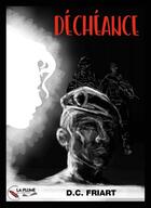 Couverture du livre « Déchéance » de Friart D.C aux éditions La Plume De L'edition