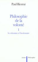 Couverture du livre « Philosophie de la volonte - t01 - le volontaire et l'involontaire » de Paul Ricoeur aux éditions Aubier