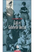 Couverture du livre « Lui et gabrielle bossis » de Lucia Barocchi aux éditions Beauchesne