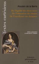 Couverture du livre « De l'égalité des deux sexes ; de l'éducation des dames ; de l'excellence des hommes » de Francois Poulain De La Barre aux éditions Vrin