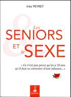 Couverture du livre « Les séniors et le sexe » de Ines Peyret aux éditions Dauphin