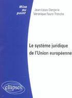 Couverture du livre « Le systeme juridique de l'union europeenne » de Clergerie aux éditions Ellipses