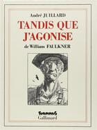 Couverture du livre « Tandis que j'agonise » de Andre Juillard et William Faulkner aux éditions Futuropolis