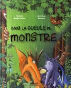 Couverture du livre « Dans la gueule du monstre » de Colette Barbe-Julien et Jean-Luc Benazet aux éditions Milan