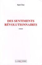 Couverture du livre « Des sentiments révolutionnaires » de San-Cese aux éditions La Bruyere