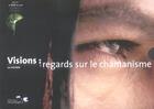 Couverture du livre « Visions : regards sur le chamanisme » de Jan Kounen aux éditions Telemaque