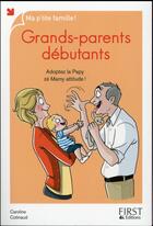 Couverture du livre « Grands-parents débutants » de Caroline Cotinaud aux éditions First