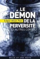 Couverture du livre « Le démon de la perversité ; et autres contes » de Edgar Allan Poe aux éditions Fayard/mille Et Une Nuits