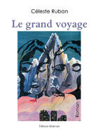 Couverture du livre « Le grand voyage » de Celeste Ruban aux éditions Benevent