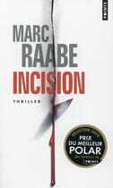 Couverture du livre « Incision » de Marc Raabe aux éditions Points