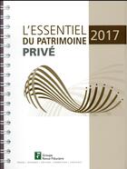 Couverture du livre « L'essentiel du patrimoine privé (édition 2017) » de  aux éditions Revue Fiduciaire