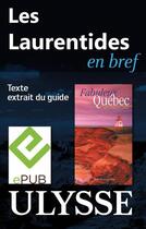 Couverture du livre « Les Laurentides en bref » de  aux éditions Ulysse