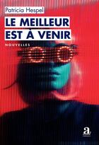 Couverture du livre « Le meilleur est à venir » de Patricia Hespel aux éditions Academia