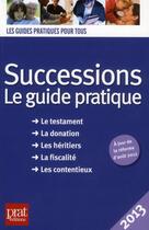 Couverture du livre « Successions le guide pratique 2013 » de Dibos Lacroux S aux éditions Prat