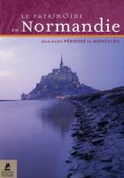 Couverture du livre « Le patrimoine en Normandie » de Perouse De Montclos aux éditions Place Des Victoires