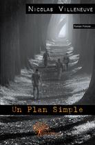 Couverture du livre « Un plan simple » de Villeneuve Nicolas aux éditions Edilivre