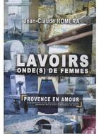 Couverture du livre « Lavoirs ; onde(s) de femmes » de Jean-Claude Romera aux éditions Presses Du Midi