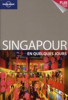 Couverture du livre « Singapour en quelques jours 1ed » de Brown/Oakley aux éditions Lonely Planet France