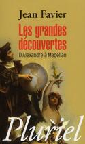 Couverture du livre « Les grandes découvertes » de Jean Favier aux éditions Pluriel