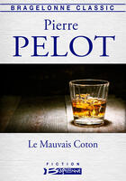 Couverture du livre « Le mauvais coton » de Pierre Pelot aux éditions Hauteville