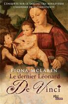 Couverture du livre « Le dernier Da Vinci ; un héritage qui peut bouleverser l'histoire » de Fiona Mclaren aux éditions Toucan