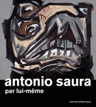 Couverture du livre « Antonio Saura par lui-même » de Antonio Saura aux éditions Georg
