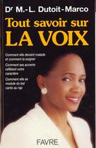 Couverture du livre « Tout savoir sur la voix » de M. L. Dutoit-Marco aux éditions Favre