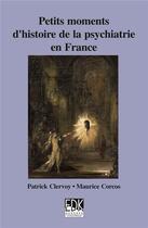 Couverture du livre « Petits moments d'histoire de la psychiatrie en france » de Patrick Clervoy aux éditions Edk