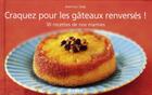 Couverture du livre « Les gâteaux renversés ! 30 recettes de nos mamies » de Jean-Luc Sady aux éditions Mango