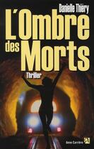 Couverture du livre « L'ombre des morts » de Danielle Thiery aux éditions Anne Carriere