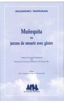 Couverture du livre « Munequita ou jurons de mourir avec gloire » de Alejandro Tantanian aux éditions Solitaires Intempestifs