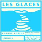 Couverture du livre « Les glaces » de C. Lorius aux éditions De Vive Voix